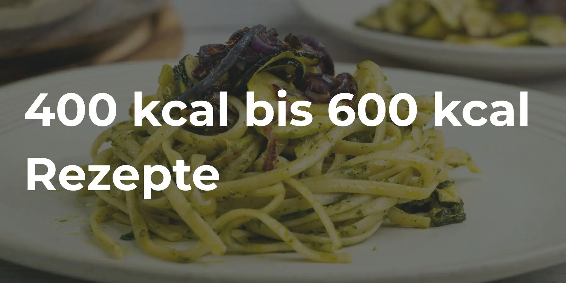 Kalorienbereich 400 kcal bis 600 kcal