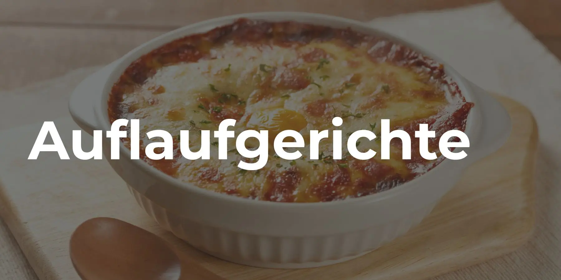 Auflaufgerichte