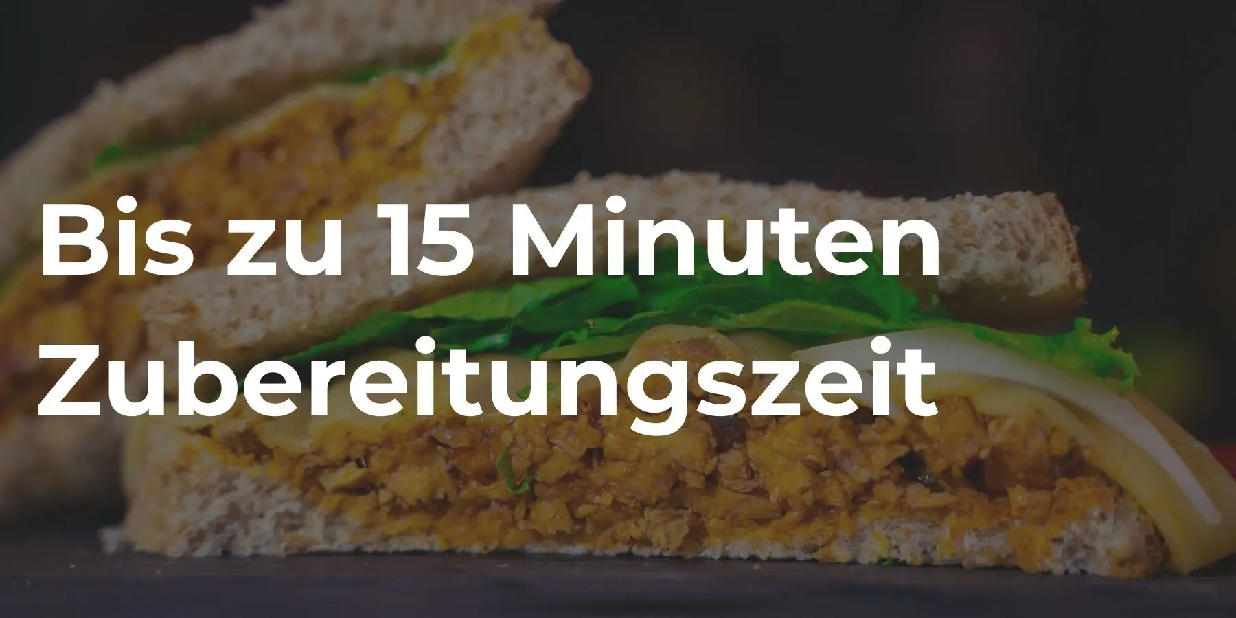 Bis zu 15 Minuten Zubereitungszeit