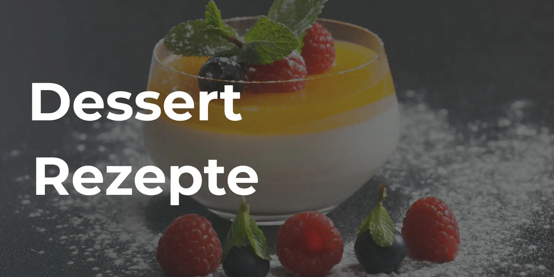 Dessert Rezepte