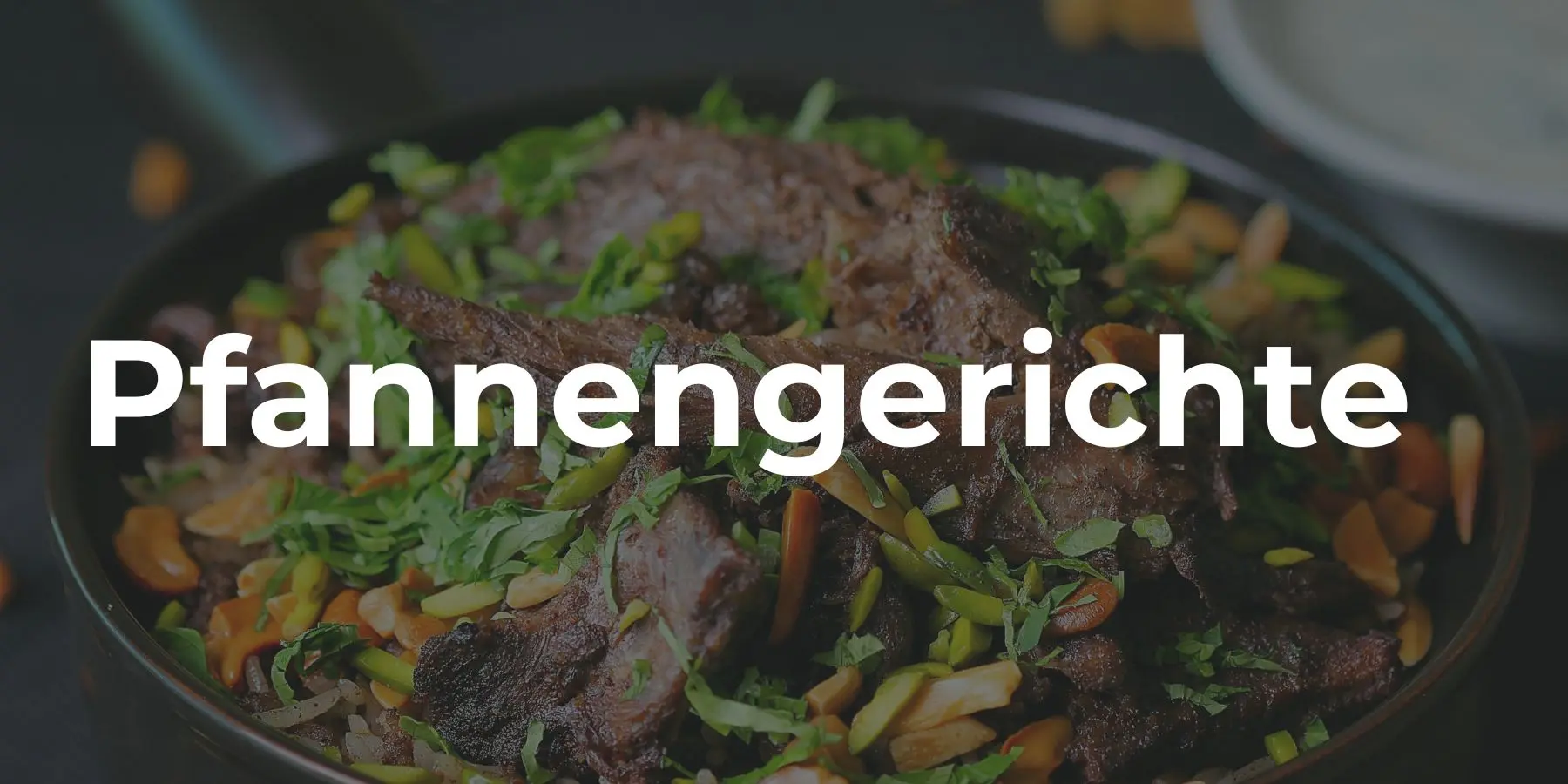 Pfannengerichte