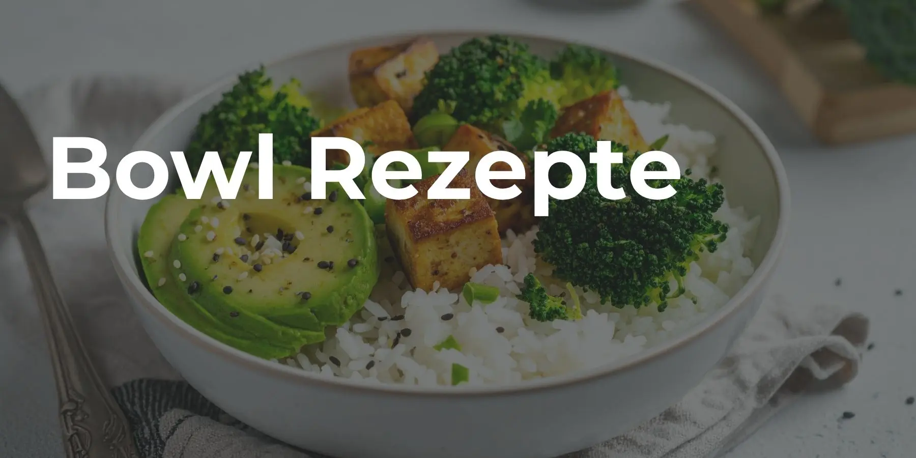 Bowl Rezepte